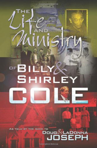 Cover for Ladonna Joseph · The Life and Ministry of Billy and Shirley Cole: a True Story That Reads Like the Book of Acts (Paperback Bog) (2007)