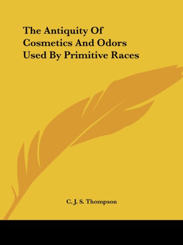 Cover for C. J. S. Thompson · The Antiquity of Cosmetics and Odors Used by Primitive Races (Paperback Book) (2005)