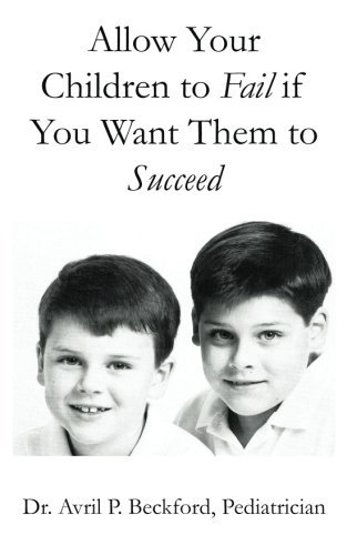 Cover for Avril Beckford · Allow Your Children to Fail if You Want Them to Succeed (Paperback Bog) (2006)