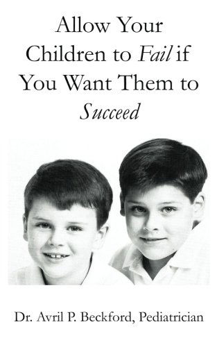 Cover for Avril Beckford · Allow Your Children to Fail if You Want Them to Succeed (Taschenbuch) (2006)