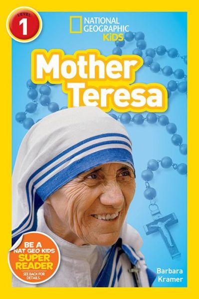 Cover for Barbara Kramer · National Geographic Readers: Mother Teresa (L1) - Readers Bios (Hardcover Book) (2019)