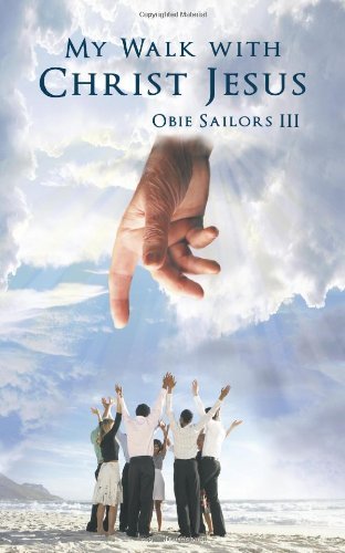 Cover for Obie III Sailors · My Walk with Christ Jesus (Paperback Book) (2010)