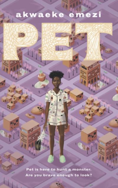 Cover for Akwaeke Emezi · Pet (Hardcover Book) (2020)