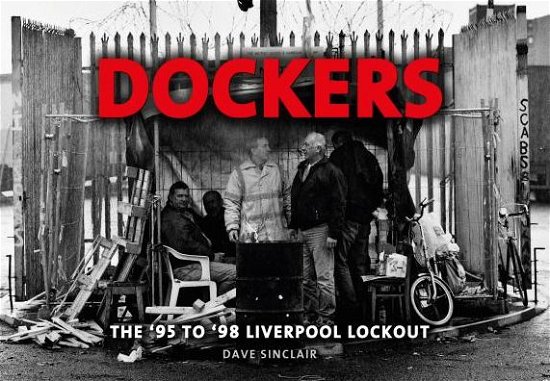 Cover for Dave Sinclair · Dockers: The '95 to '98 Liverpool Lockout (Paperback Book) (2015)