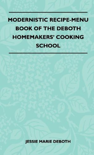 Cover for Jessie Marie Deboth · Modernistic Recipe-menu Book of the Deboth Homemakers' Cooking School (Gebundenes Buch) (2010)