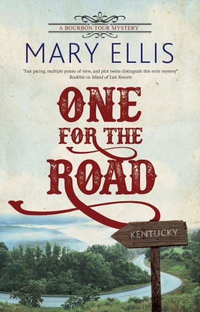 Cover for Mary Ellis · One for the Road - A Bourbon Tour mystery (Innbunden bok) [Main - Large Print edition] (2022)