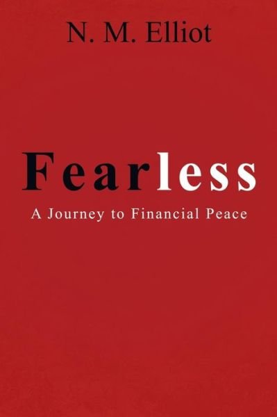Cover for N M Elliot · Fearless: a Journey to Financial Peace (Paperback Bog) (2013)
