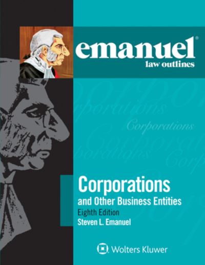 Cover for Steven L. Emanuel · Emanuel Law Outlines for Corporations and Other Business Entities (Book) (2020)