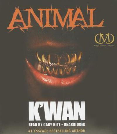 Animal - K'Wan - Musiikki - Blackstone Audiobooks - 9781455155484 - tiistai 2. lokakuuta 2012