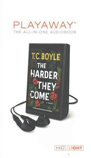 Cover for T Coraghessan Boyle · The Harder They Come (N/A) (2015)