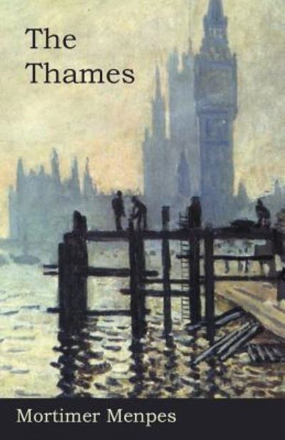 Cover for Mortimer Menpes · The Thames (Paperback Book) (2015)