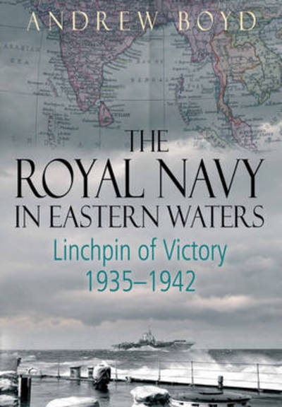 Cover for Andrew Boyd · Royal Navy in Eastern Waters (Hardcover Book) (2017)