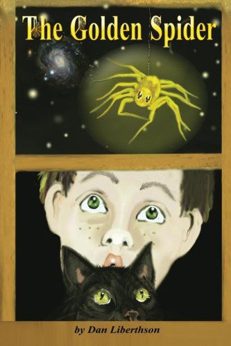 Cover for Dan Liberthson · The Golden Spider: a Fantasy Novel for Children 9-14 Years Old (Paperback Book) (2012)