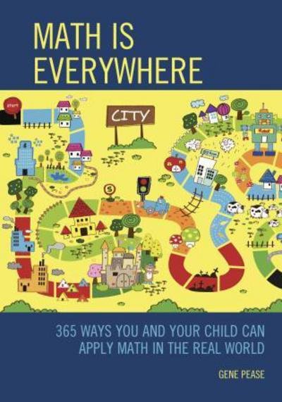Gene Pease · Math Is Everywhere: 365 Ways You and Your Child Can Apply Math in the Real World (Taschenbuch) (2017)