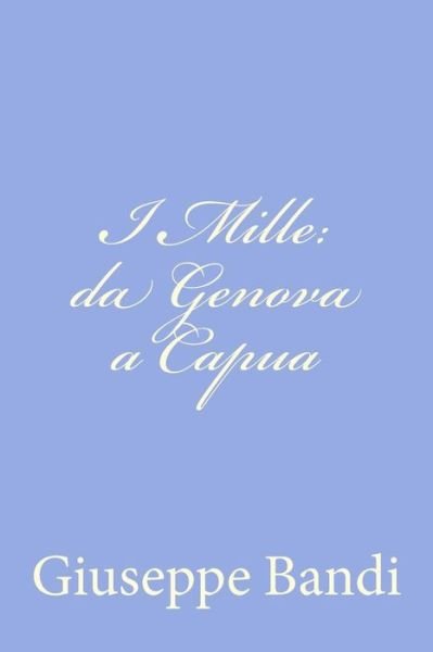 Cover for Giuseppe Bandi · I Mille: Da Genova a Capua (Paperback Bog) (2012)
