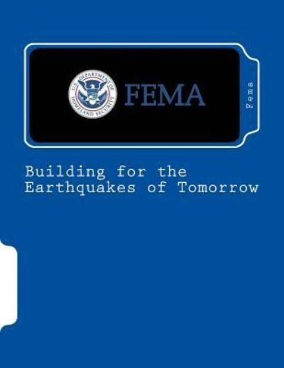 Cover for Fema · Building for the Earthquakes of Tomorrow (Paperback Book) (2012)