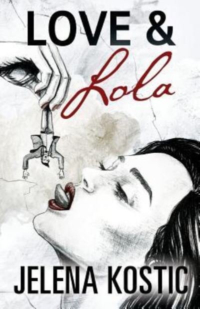 Cover for Jelena Kostic · Love &amp; Lola (Paperback Book) (2016)