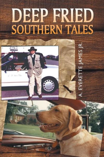 Cover for A Everette James Jr · Deep Fried Southern Tales (Paperback Book) (2013)