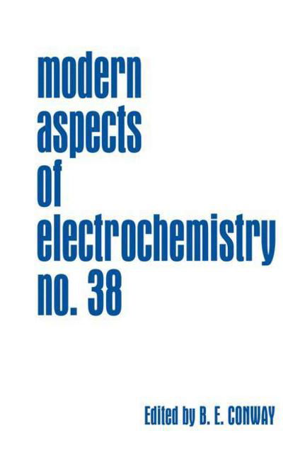 Cover for B E Conway · Modern Aspects of Electrochemistry, Number 38 - Modern Aspects of Electrochemistry (Taschenbuch) [2005 edition] (2014)