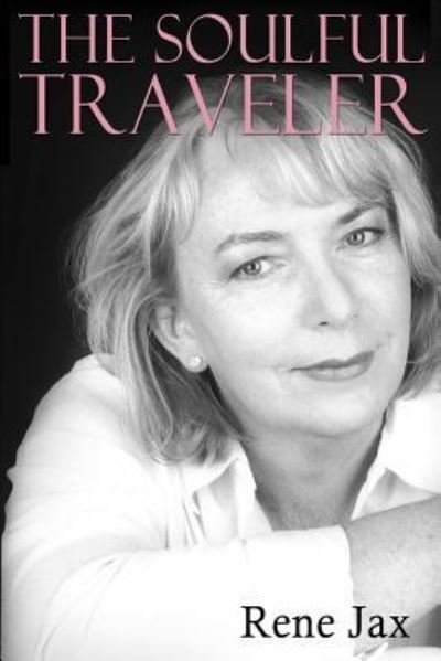 Cover for Ms Rene Jax · The soulful traveler (Paperback Bog) (2013)