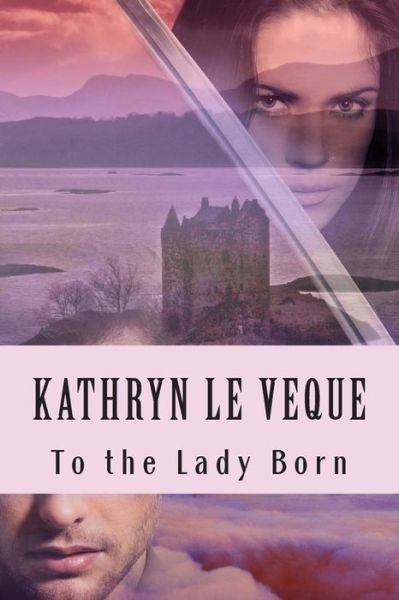 Cover for Kathryn Le Veque · To the Lady Born (Paperback Book) (2014)