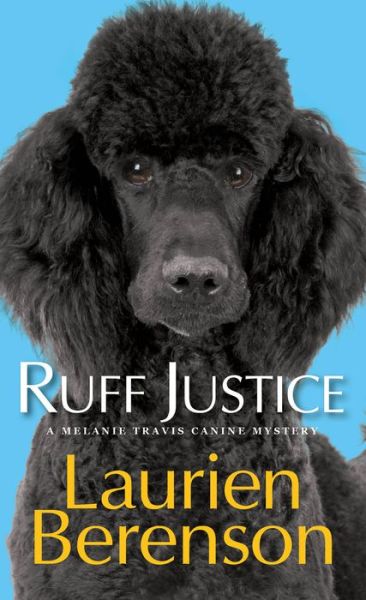 Cover for Laurien Berenson · Ruff Justice - A Melanie Travis Mystery (Paperback Book) (2019)