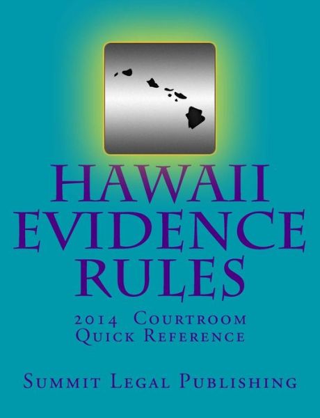 Cover for Summit Legal Publishing · Hawaii Evidence Rules Courtroom Quick Reference: 2014 (Pocketbok) (2014)