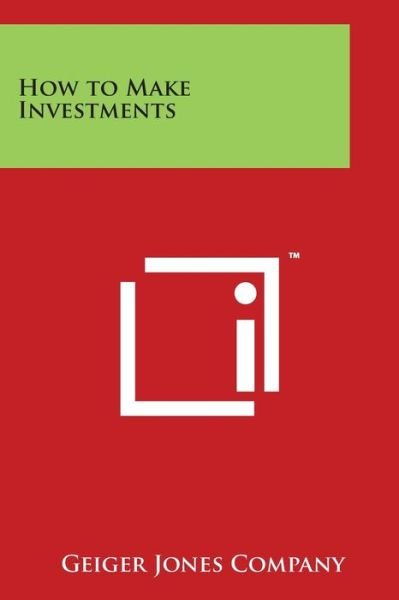 Cover for Geiger Jones Company · How to Make Investments (Pocketbok) (2014)