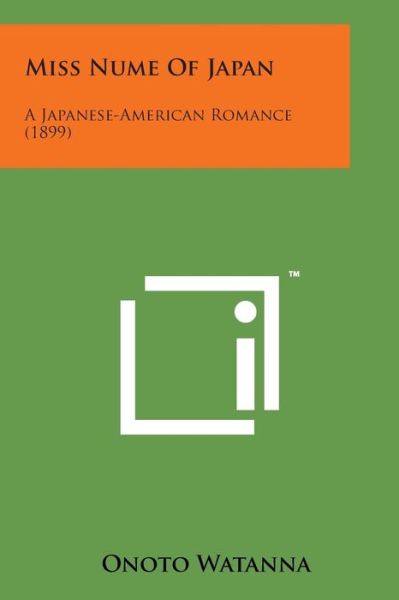 Cover for Onoto Watanna · Miss Nume of Japan: a Japanese-american Romance (1899) (Taschenbuch) (2014)