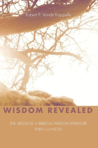 Cover for Robert P Vande Kappelle · Wisdom Revealed (Paperback Book) (2014)