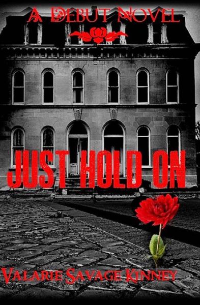 Cover for Valarie Savage Kinney · Just Hold on (Paperback Book) (2014)