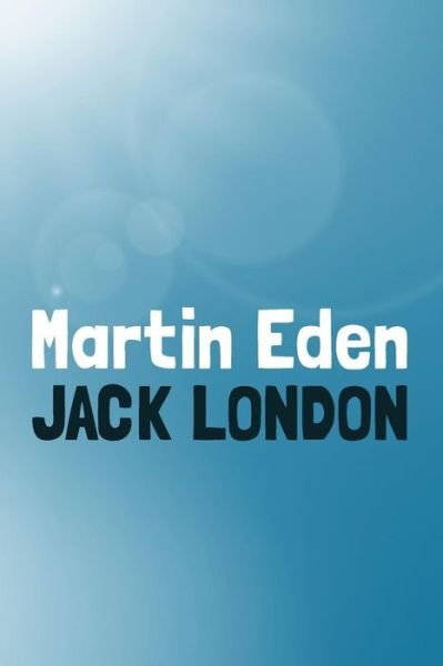 Cover for Jack London · Martin Eden: Original and Unabridged (Pocketbok) (2014)