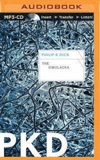 Cover for Philip K Dick · The Simulacra (MP3-CD) (2015)