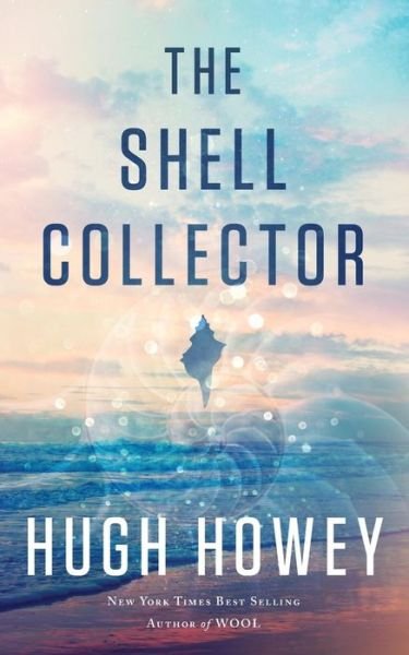 Cover for Hugh Howey · The Shell Collector: a Story of the Seven Seas (Paperback Book) (2014)