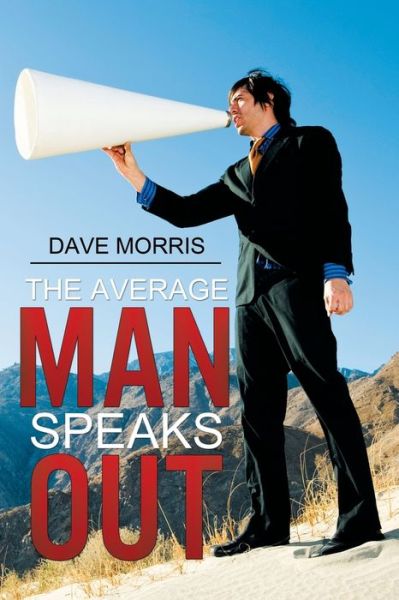 Cover for Dave Morris · The Average Man Speaks Out (Pocketbok) (2018)