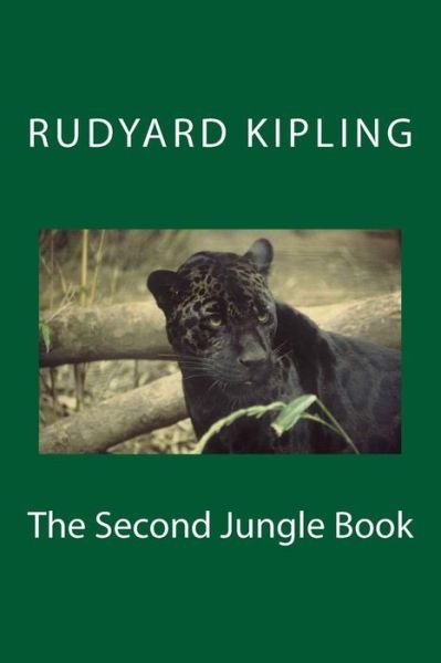 The Second Jungle Book - Rudyard Kipling - Books - Createspace - 9781505900484 - January 3, 2015