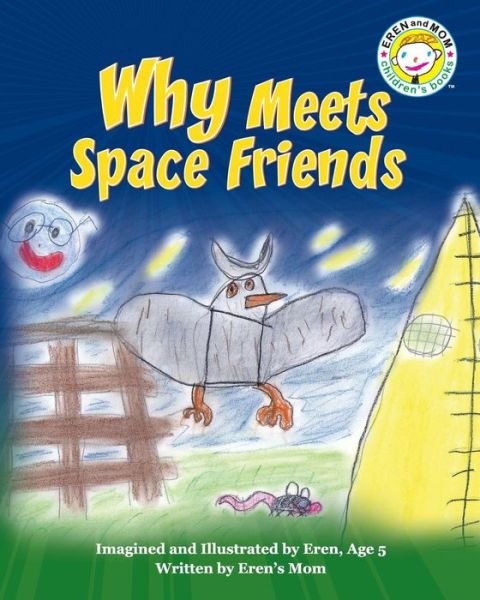 Cover for Eren\'s Mom · Why Meets Space Friends (Pocketbok) (2013)