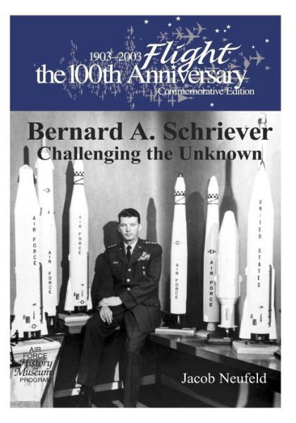 Cover for U S Air Force · Bernard A. Schriever: Challenging the Unknown (Taschenbuch) (2015)