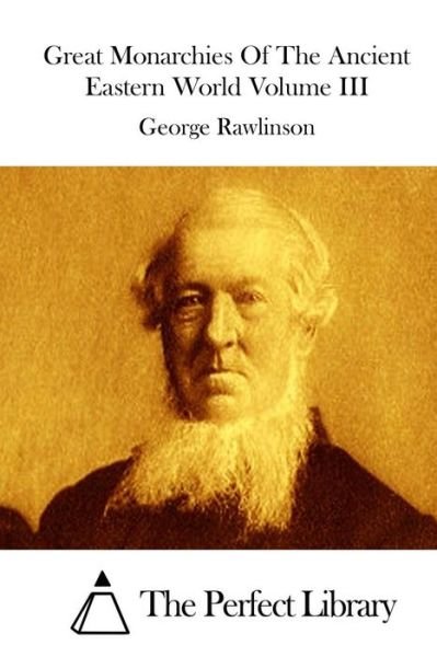 Cover for George Rawlinson · Great Monarchies of the Ancient Eastern World Volume III (Paperback Book) (2015)