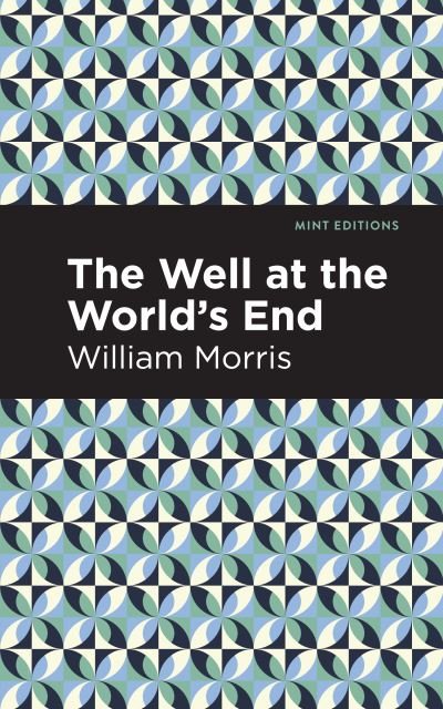 Cover for William Morris · The Well at the Worlds' End - Mint Editions (Paperback Bog) (2021)