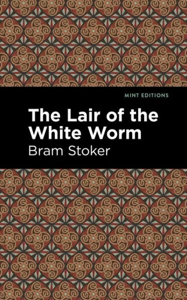 Cover for Bram Stoker · The Lair of the White Worm - Mint Editions (Paperback Bog) (2021)