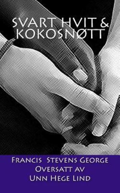 Cover for Francis Stevens George · Svart Hvit &amp; Kokosnott (Paperback Book) (2014)