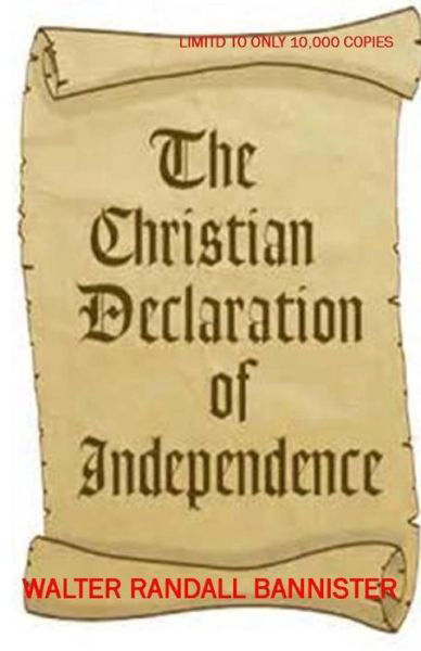 Cover for Dr Walter Randall Bannister · The Christain Declaration of Independence (Pocketbok) (2015)