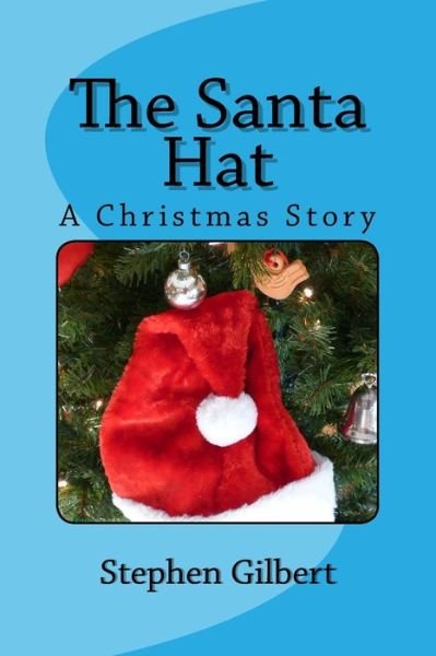 Cover for Stephen Gilbert · The Santa Hat (Paperback Book) (2015)