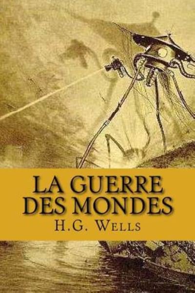 Cover for M H G Wells · La Guerre Des Mondes (Taschenbuch) (2015)