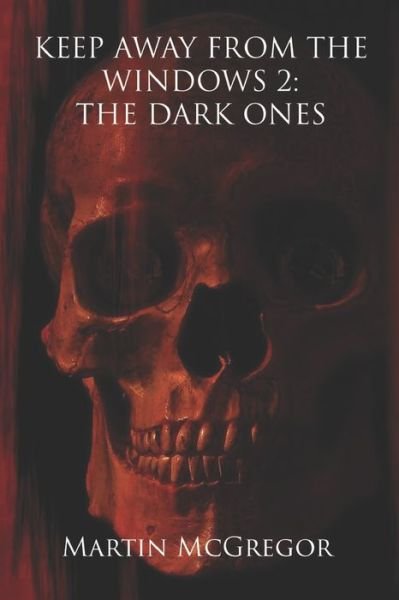 Cover for Martin McGregor · Keep Away From The Windows 2 :  : The Dark Ones (Paperback Bog) (2017)