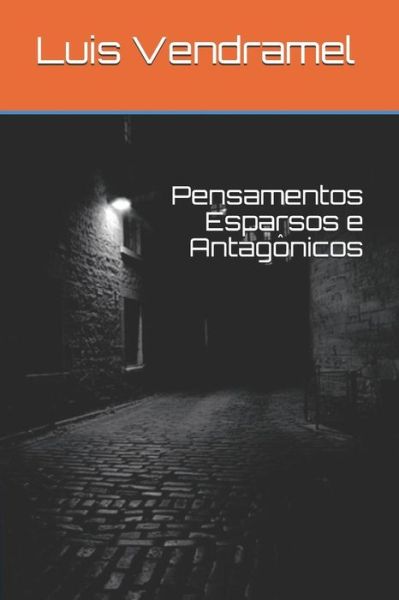 Cover for Luis Vendramel · Pensamentos Esparsos E Antag nicos (Paperback Book) (2017)