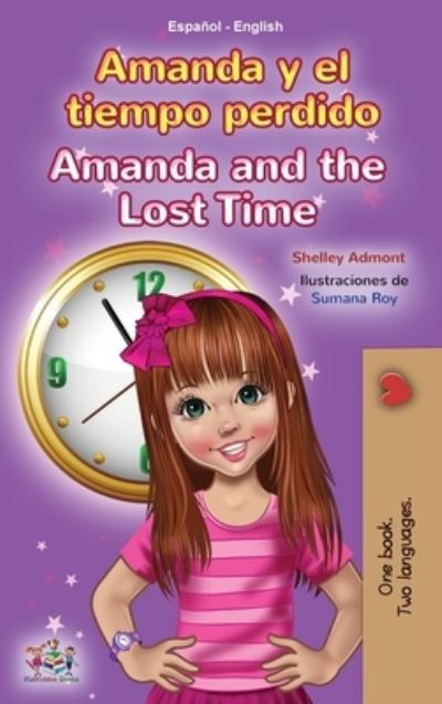 Cover for Shelley Admont · Amanda and the Lost Time (Spanish English Bilingual Book for Kids) (Hardcover Book) (2021)