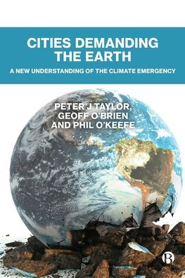 Cities Demanding the Earth: A New Understanding of the Climate Emergency - Peter Taylor - Books - Bristol University Press - 9781529210484 - March 25, 2020