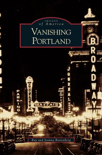 Cover for Ray Bottenberg · Vanishing Portland (Hardcover Book) (2008)